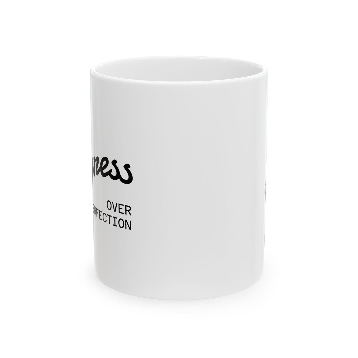 Ceramic Mug - Happiness Over Perfection - 11oz & 15oz