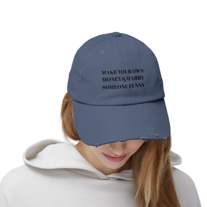 Unisex Distressed Cap - Make Your Own Money & Marry Someone Funny