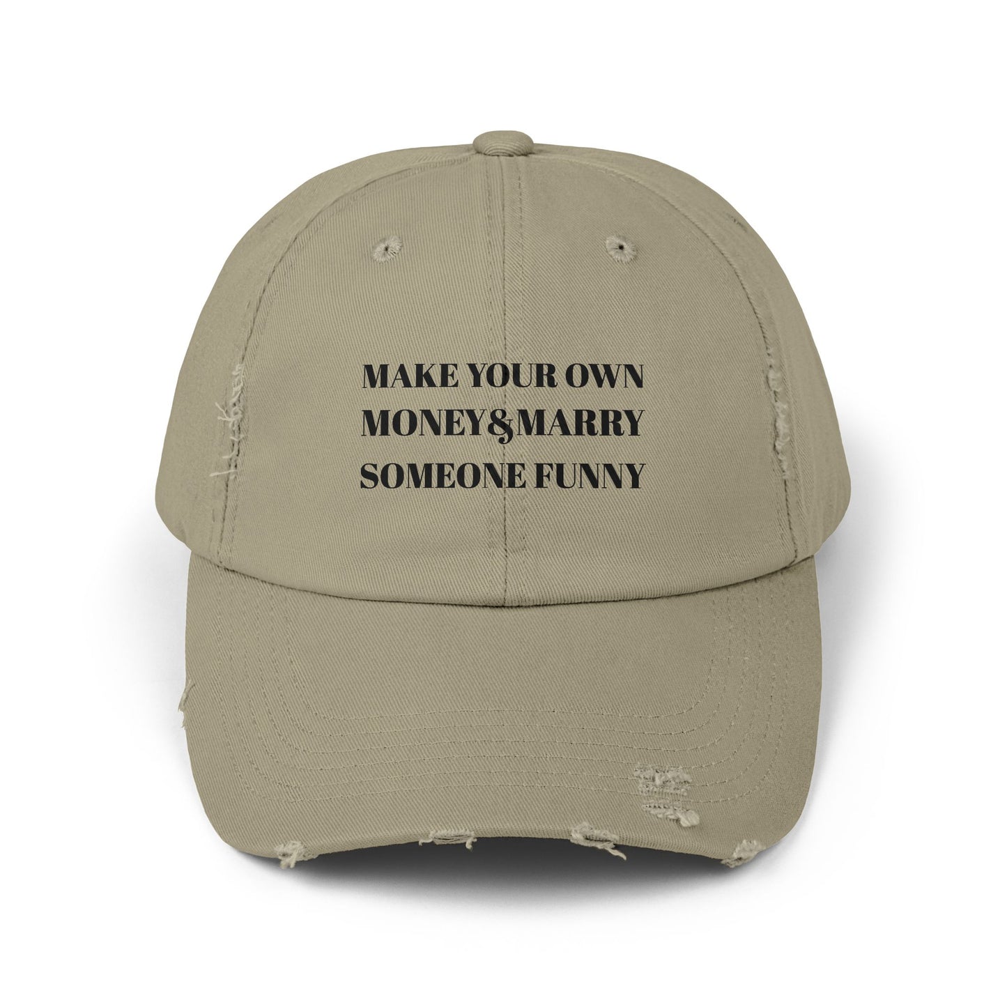 Unisex Distressed Cap - Make Your Own Money & Marry Someone Funny