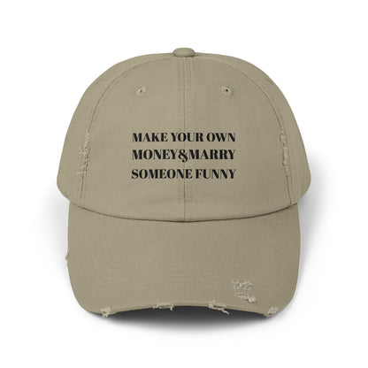 Unisex Distressed Cap - Make Your Own Money & Marry Someone Funny