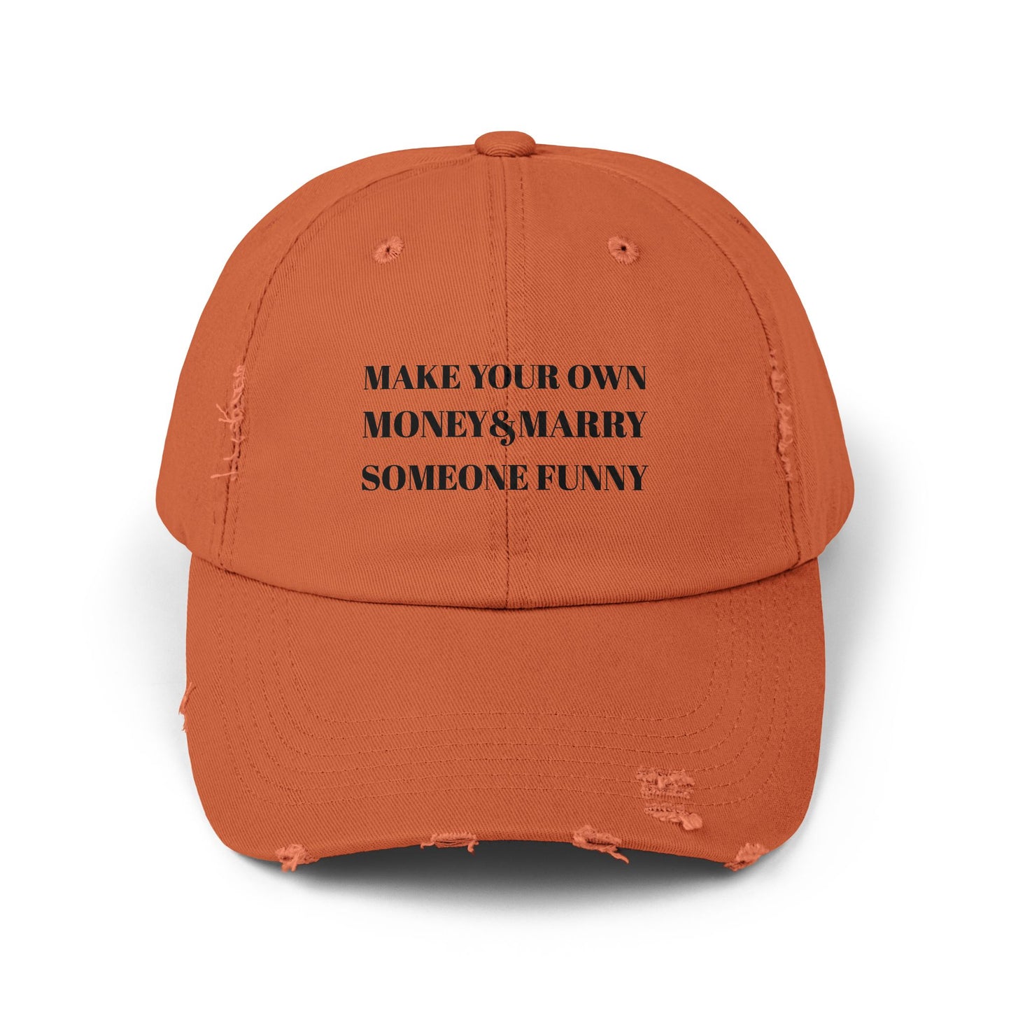 Unisex Distressed Cap - Make Your Own Money & Marry Someone Funny