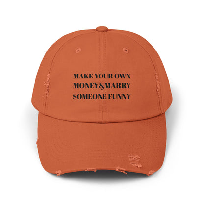 Unisex Distressed Cap - Make Your Own Money & Marry Someone Funny
