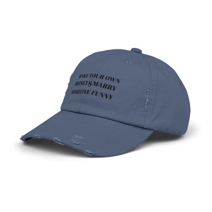 Unisex Distressed Cap - Make Your Own Money & Marry Someone Funny