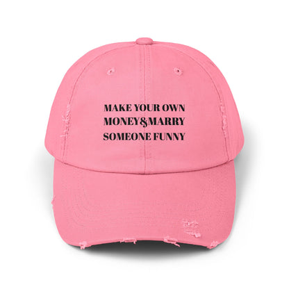Unisex Distressed Cap - Make Your Own Money & Marry Someone Funny