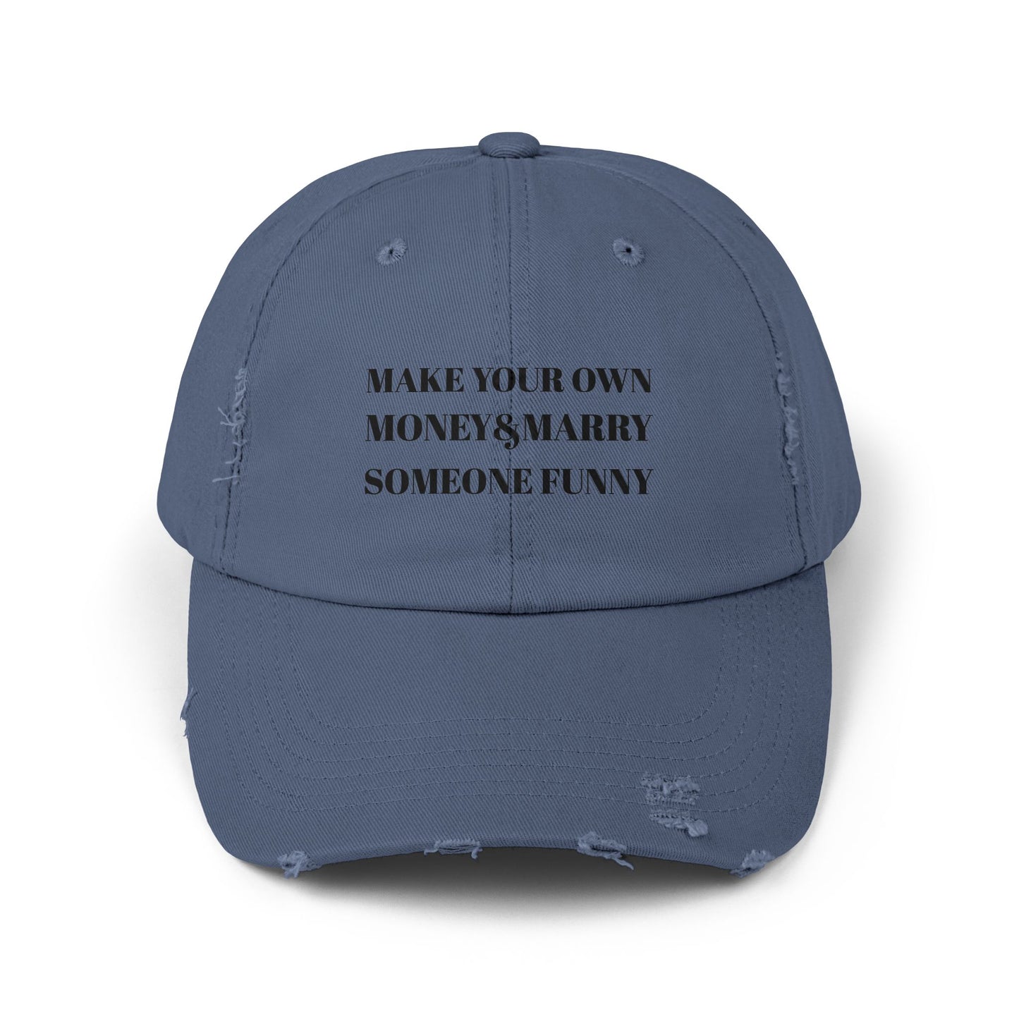 Unisex Distressed Cap - Make Your Own Money & Marry Someone Funny