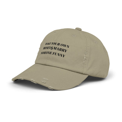 Unisex Distressed Cap - Make Your Own Money & Marry Someone Funny