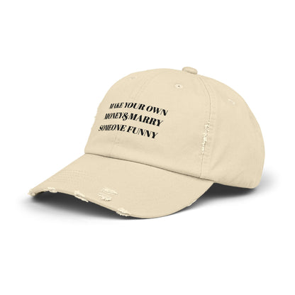 Unisex Distressed Cap - Make Your Own Money & Marry Someone Funny