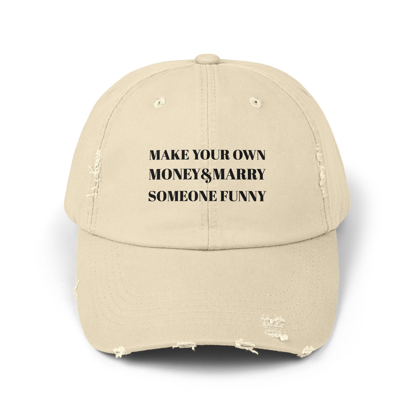 Unisex Distressed Cap - Make Your Own Money & Marry Someone Funny