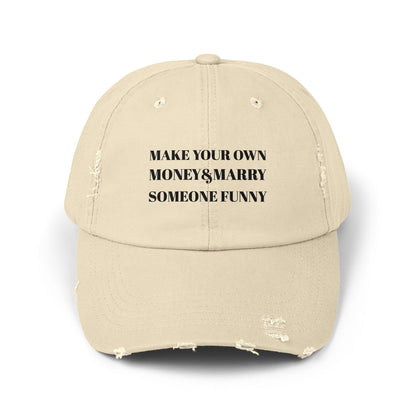 Unisex Distressed Cap - Make Your Own Money & Marry Someone Funny