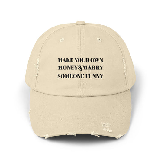 Unisex Distressed Cap - Make Your Own Money & Marry Someone Funny