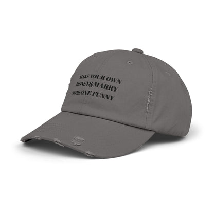 Unisex Distressed Cap - Make Your Own Money & Marry Someone Funny