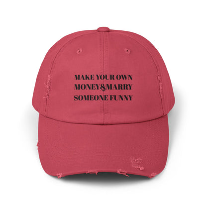 Unisex Distressed Cap - Make Your Own Money & Marry Someone Funny